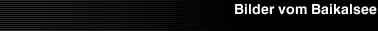 Bilder vom Baikalsee